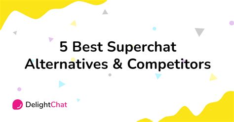 Top 10 Superchat Alternatives & Competitors .